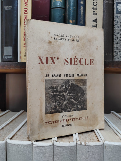 Lagarde  Michard - Les grands auteurs français XIXe siècle