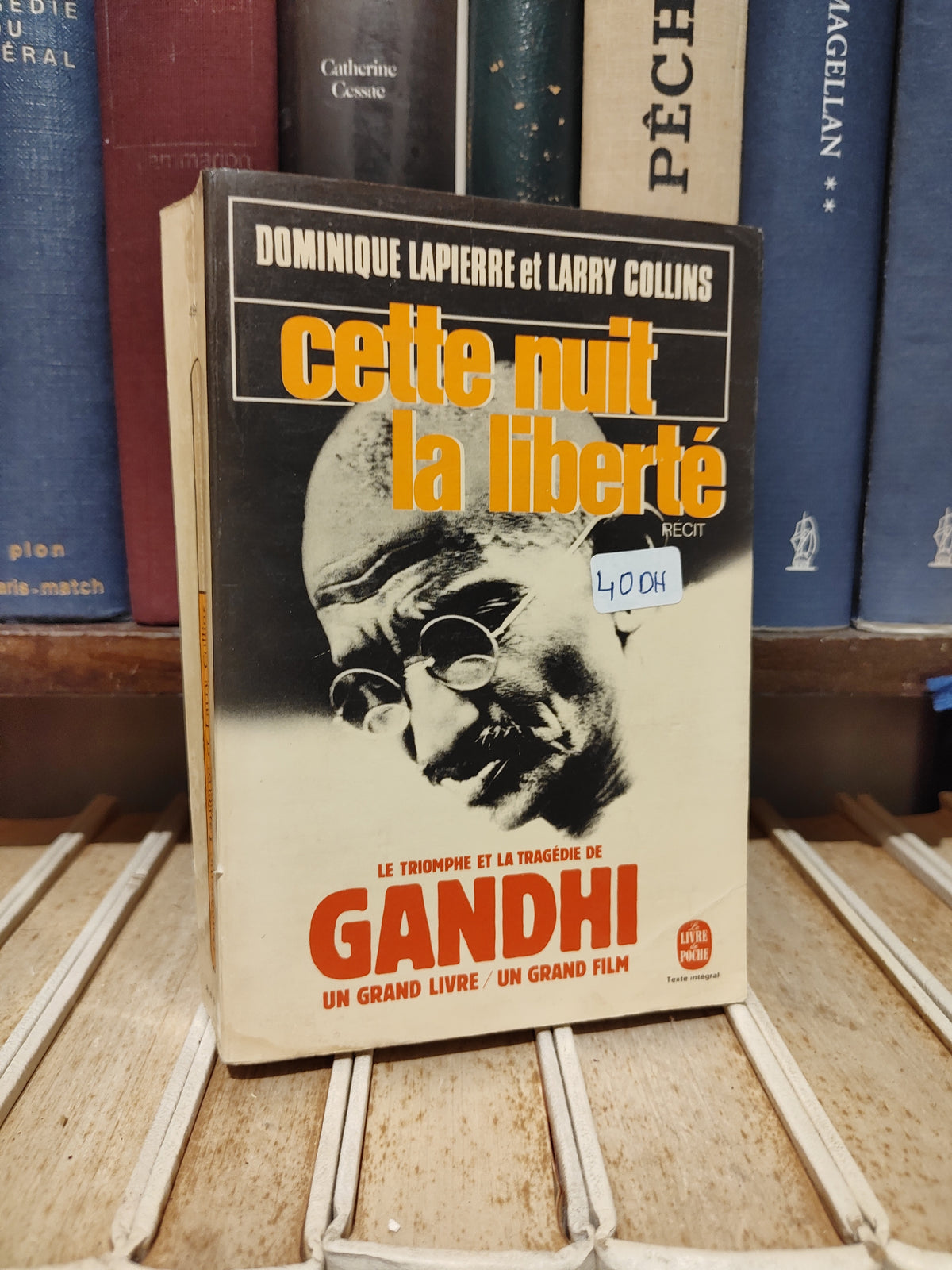 Lapierre - Cette nuit la liberté Le triomphe et la tragédie de Gandhi