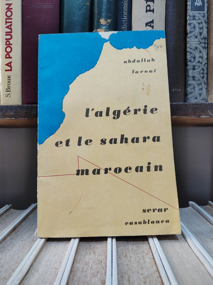Laroui - L'Algérie et le Sahara marocain