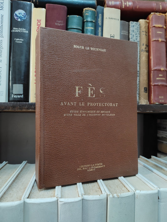Le Tourneau - Fès avant le protectorat