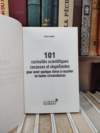 Léandri - 101 curiosités scientifiques cocasses et stupéfiantes