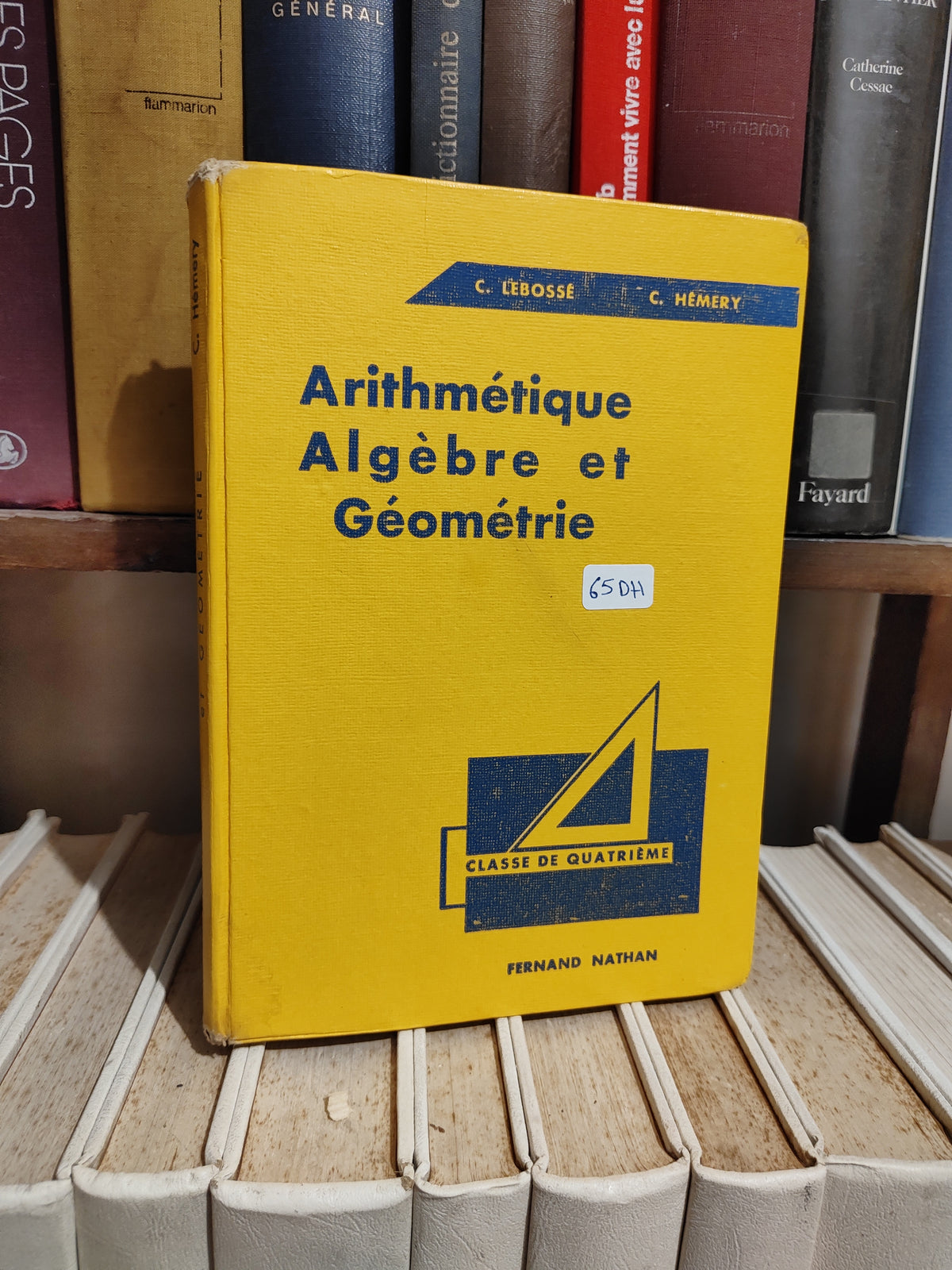 Lebossé - Arithmétique algèbre et géométrie (voir photo)