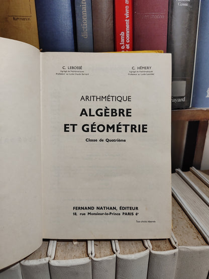 Lebossé - Arithmétique algèbre et géométrie (voir photo)