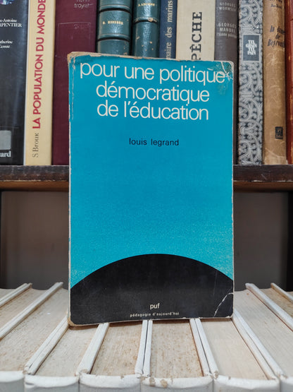 Legrand - Pour une politique démocratique de l'éducation