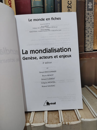 Le monde en fiches - La mondialisation ; histoire géographie et géopolitique