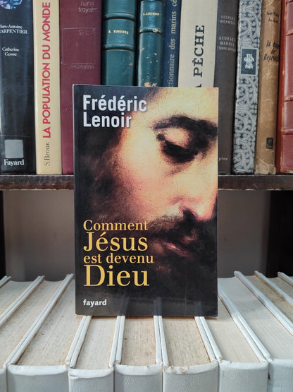 Lenoir - Comment Jésus est devenu Dieu