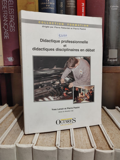 Lenoir - Didactique professionnelle et didactiques disciplinaires en débat