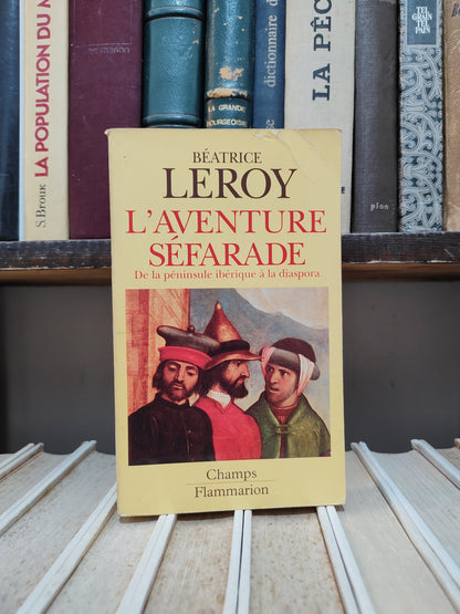 Leroy - L'aventure Séfarade : De la péninsule Ibérique à la diaspora