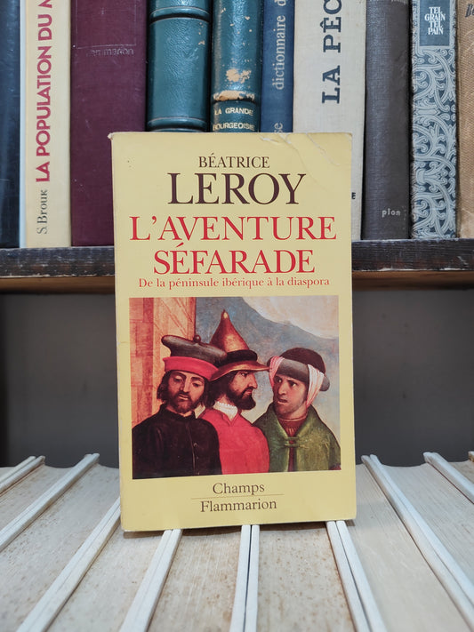 Leroy - L'aventure Séfarade : De la péninsule Ibérique à la diaspora