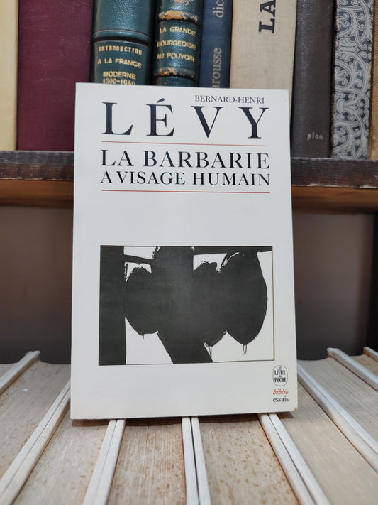 Lévy - La barbarie à visage humain