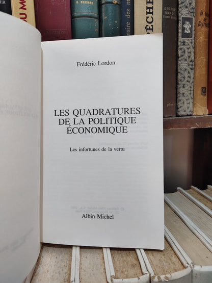 Lordon - Les quadratures de la politique économique