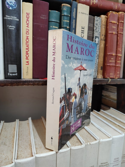 Lugan - Histoire du Maroc des origines à nos jours
