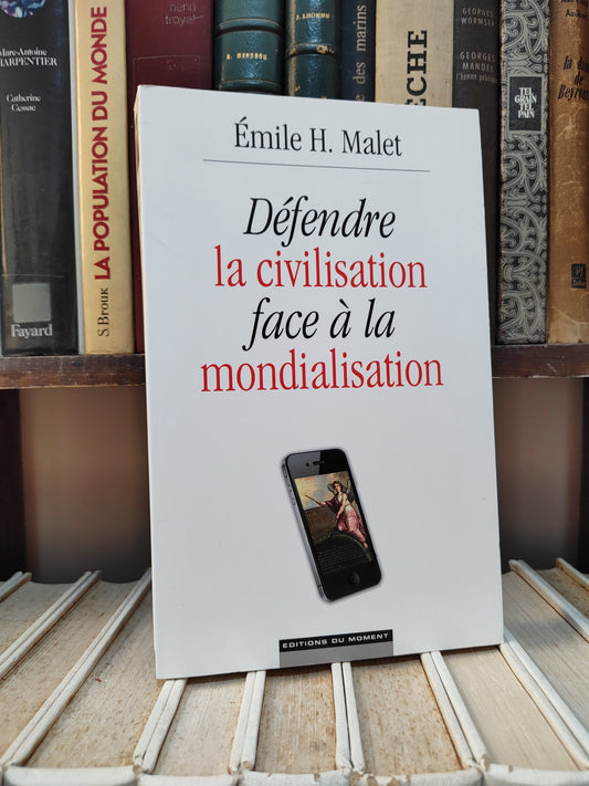 Malet - Défendre la civilisation face à la mondialisation