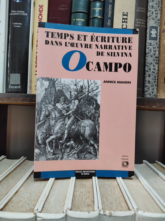 Mangin - Temps et écriture dans l'œuvre narrative de Silvina Campo