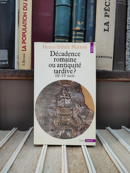 Marrou - Décadence romaine ou antiquité tardive