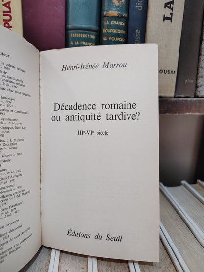 Marrou - Décadence romaine ou antiquité tardive
