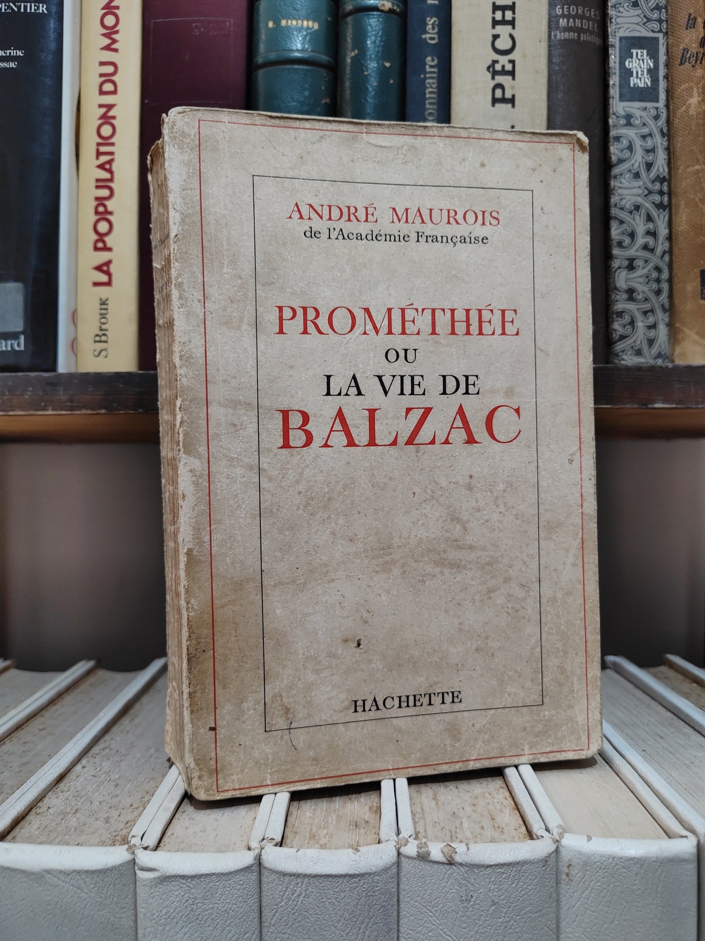 Maurois - Prométhée ou la vie de Balzac
