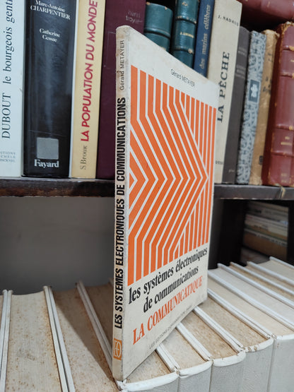 Metayer - Les systèmes électroniques de communications la communicatique