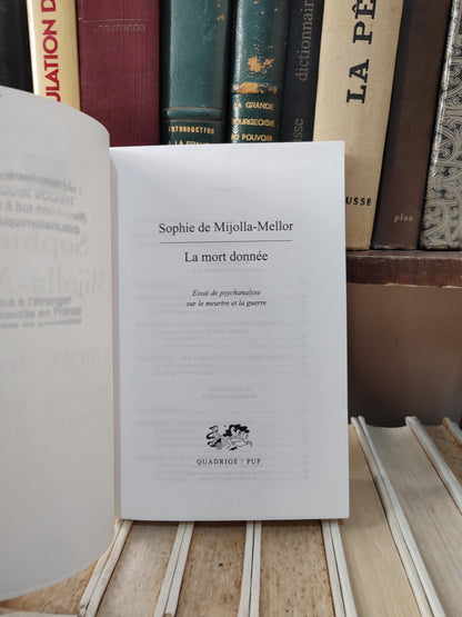 Mijolla-Mellor - La mort donnée : Essai de psychanalyse sur le meurtre et la guerre