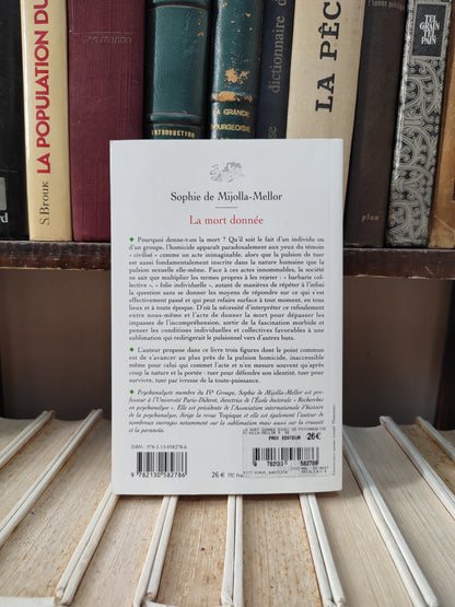 Mijolla-Mellor - La mort donnée : Essai de psychanalyse sur le meurtre et la guerre