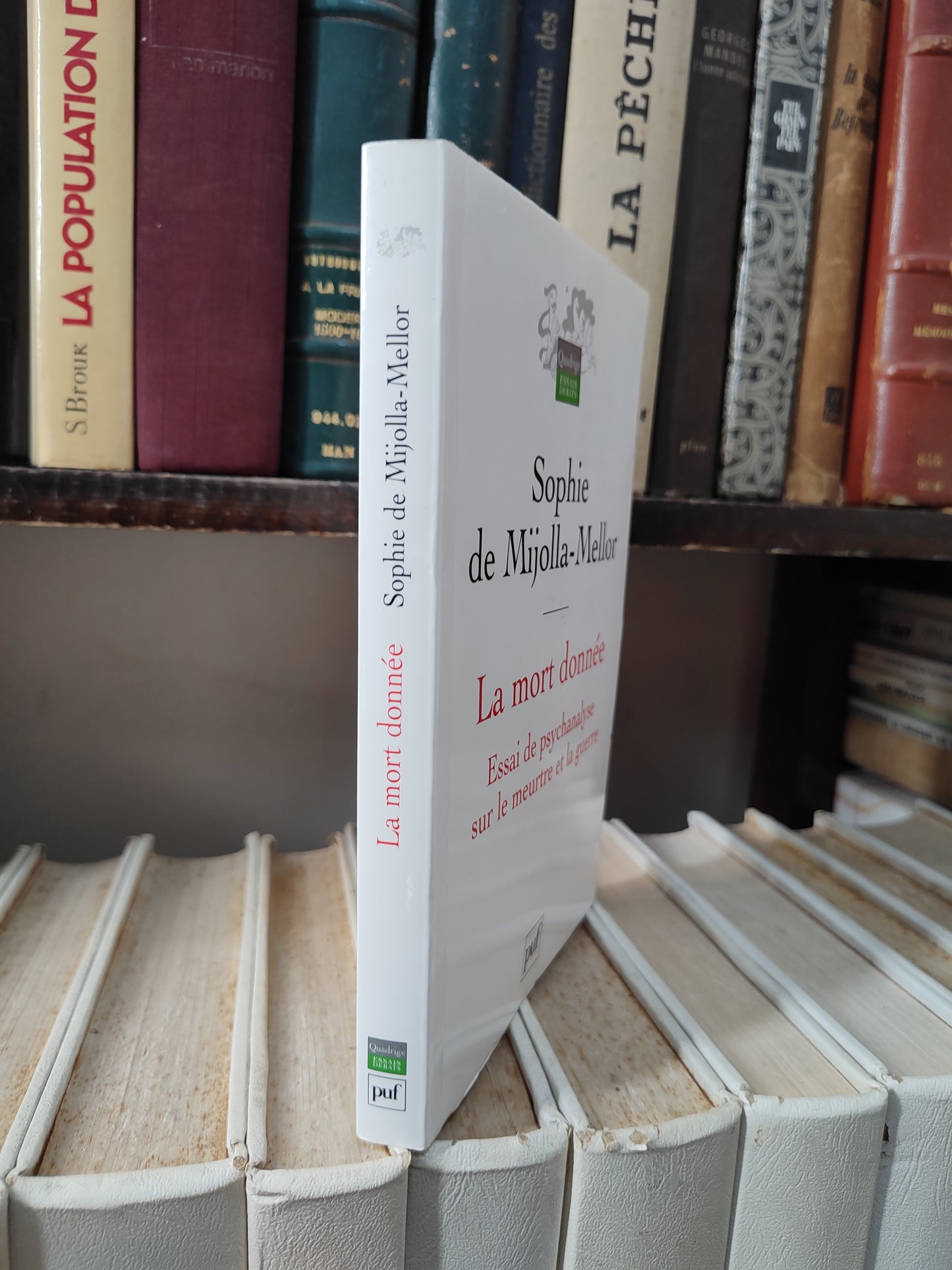 Mijolla-Mellor - La mort donnée : Essai de psychanalyse sur le meurtre et la guerre