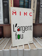 Minc - l'argent fou