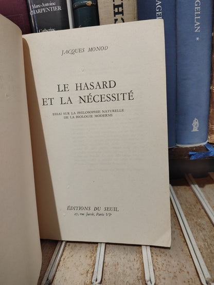 Monod - Le hasard et la nécessité : Essai sur la philosophie naturelle de la biologie moderne