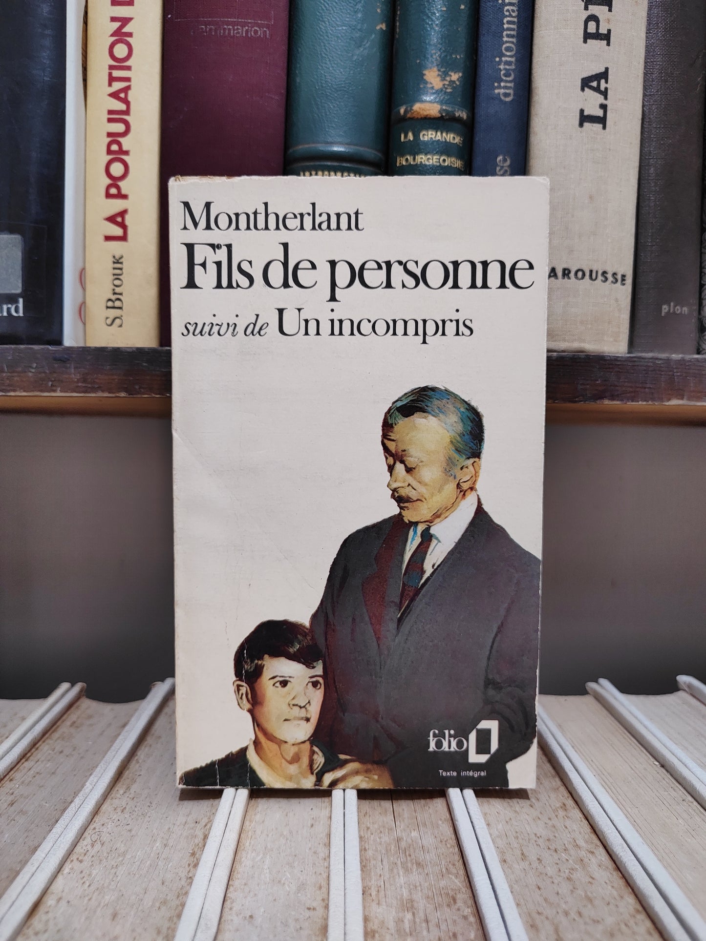 Montherlant - Fils de personne suivi de Un incompris