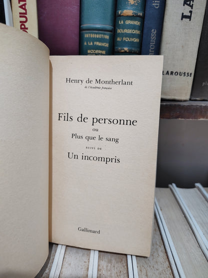 Montherlant - Fils de personne suivi de Un incompris