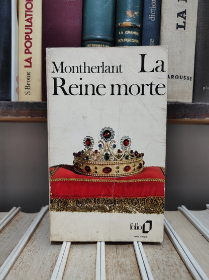 Montherlant - La Reine morte