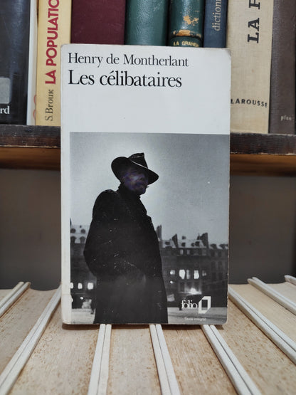 Montherlant - Les célibataires