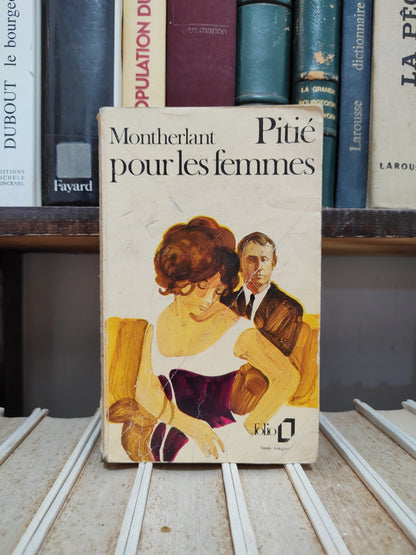 Montherlant - Pitié pour les femmes