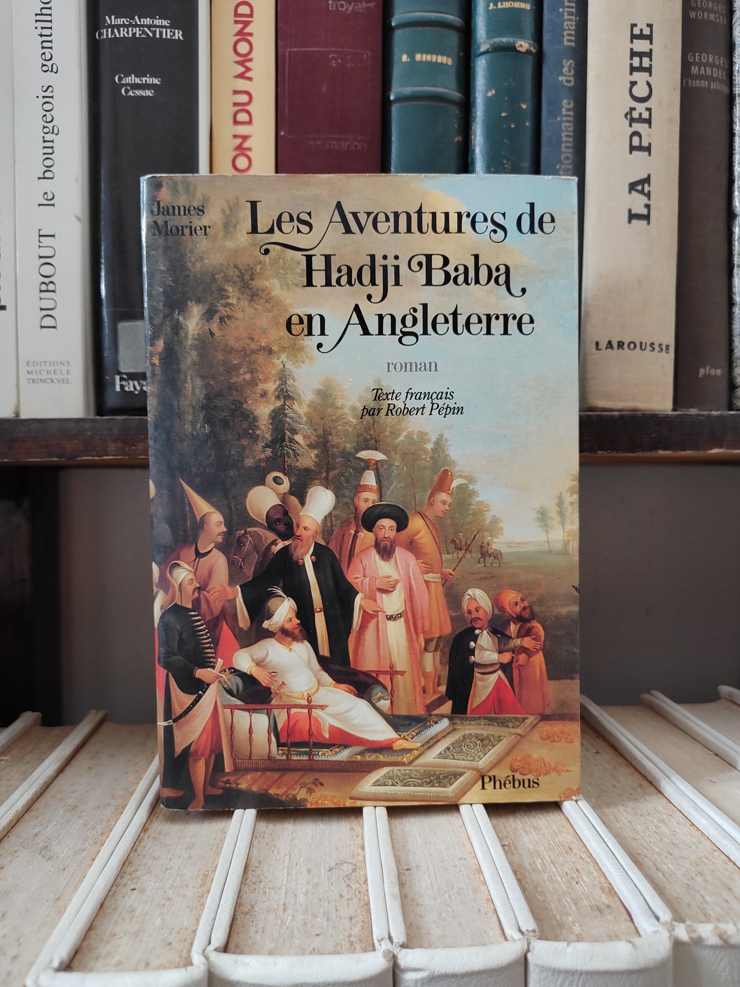 Morier - Les aventures de Hadji Baba en Angleterre.