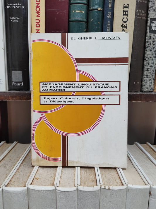 Mostafa - Aménagement linguistique et enseignement du français : enjeux culturels, linguistique et didactiques
