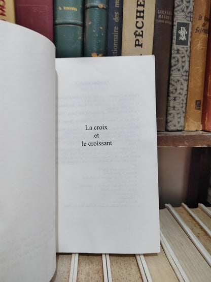 Moussali - La croix et le croissant : Le christianisme face à l'islam