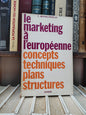 Nivelle - Le marketing à l'européenne : concepts techniques plans structure