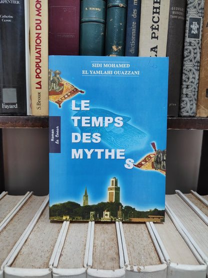 Ouazzani - Le temps des mythes