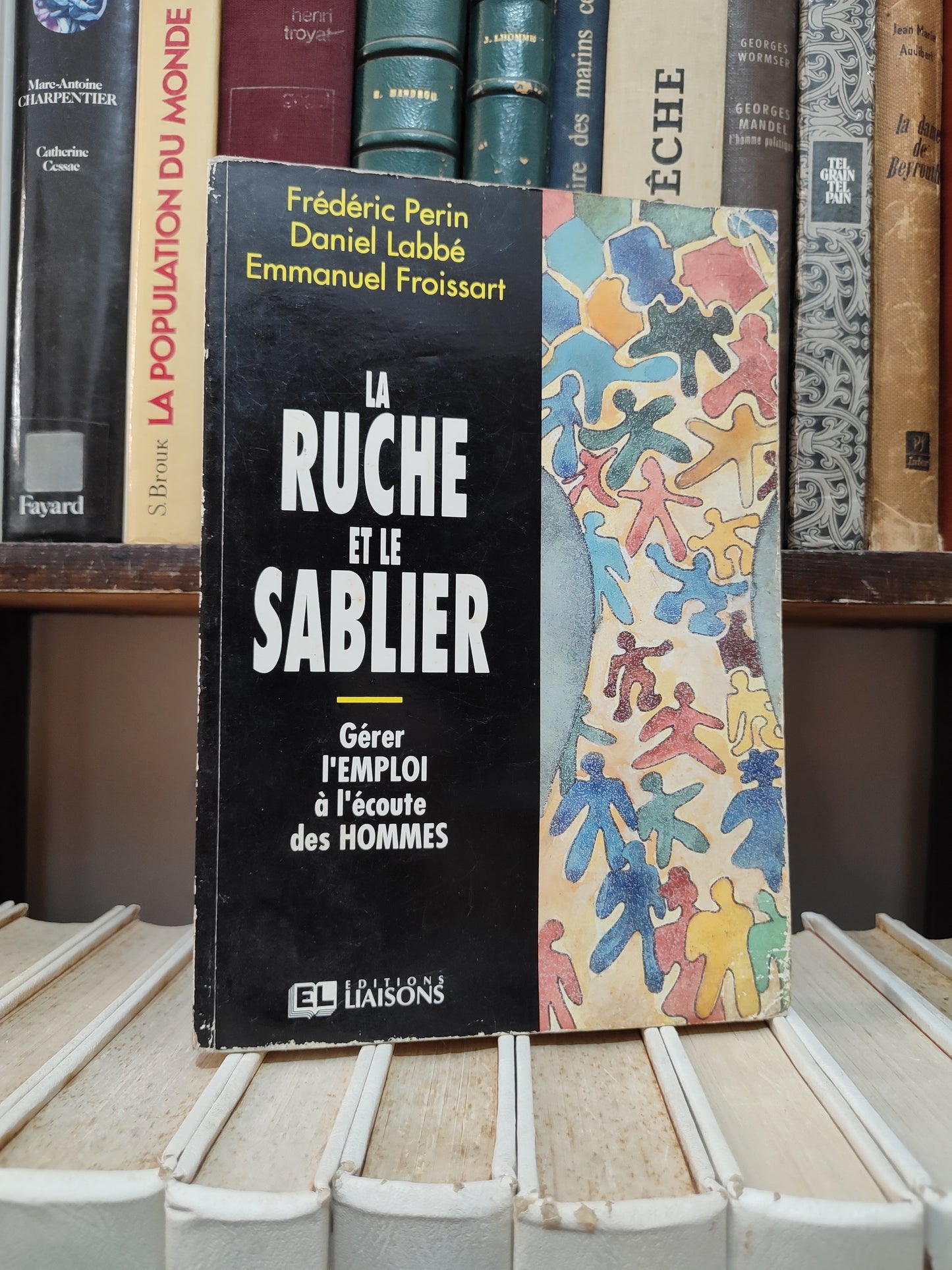 Perin - La ruche et le sablier ; Créer l'emploi à l'écoute des hommes