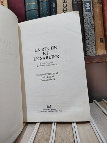 Perin - La ruche et le sablier ; Créer l'emploi à l'écoute des hommes