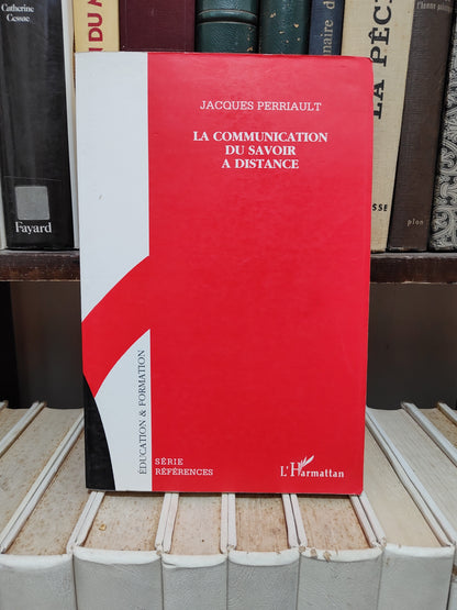 Perriault - La communication du savoir a distance