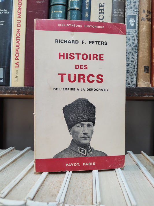 Peters - Histoire des turcs de l'empire à la démocratie
