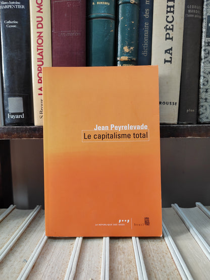 Peyerlevade - Le capitalisme total