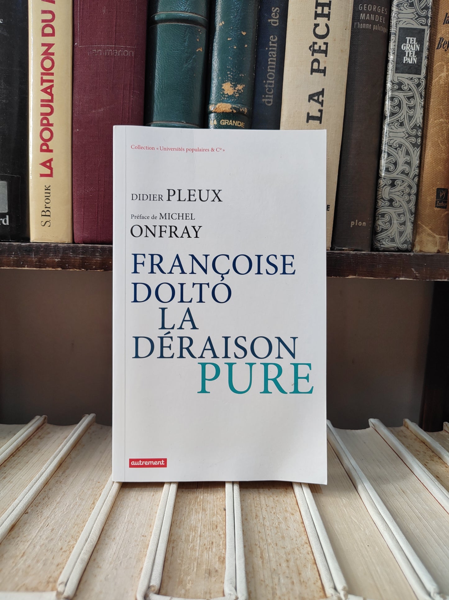 Pleux - Françoise Dolto la déraison pur