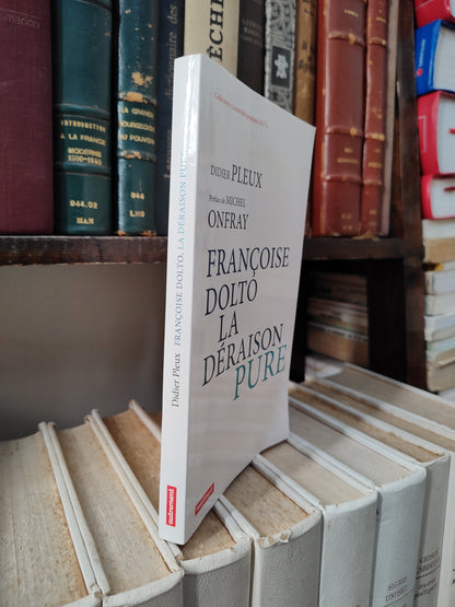 Pleux - Françoise Dolto la déraison pur