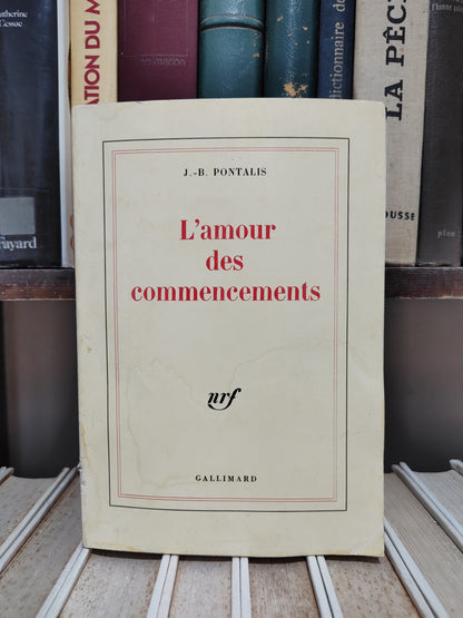 Pontalis - L'amour des commencements