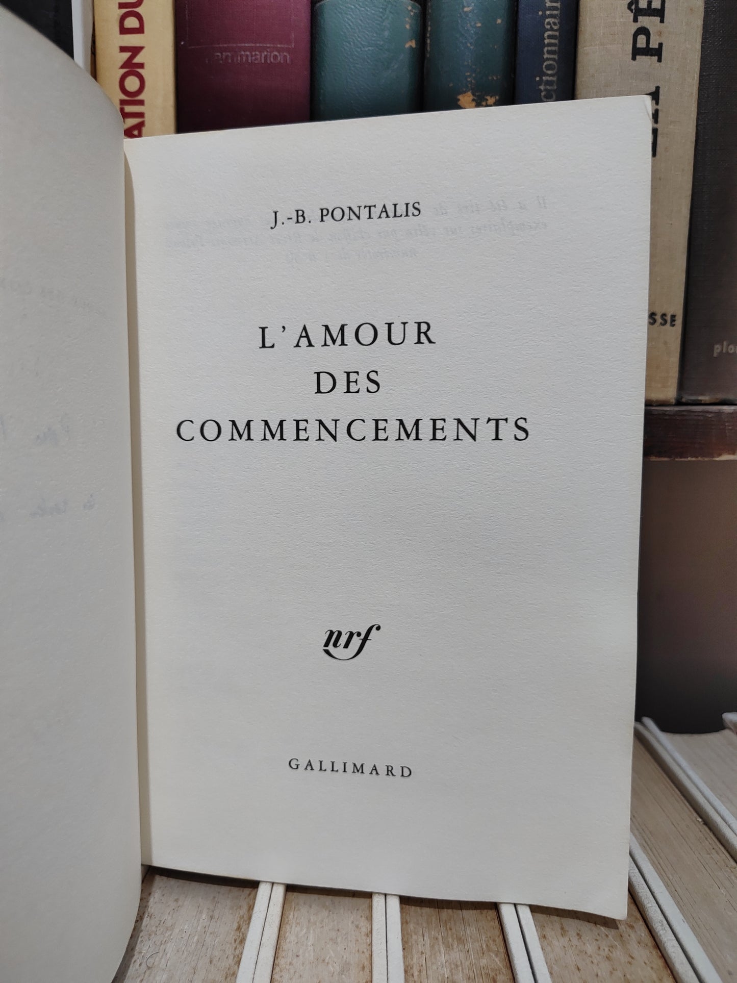 Pontalis - L'amour des commencements
