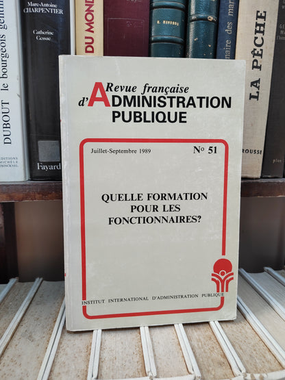 Quelle formation pour les fonctionnaires Revue française d'administration publique n 51