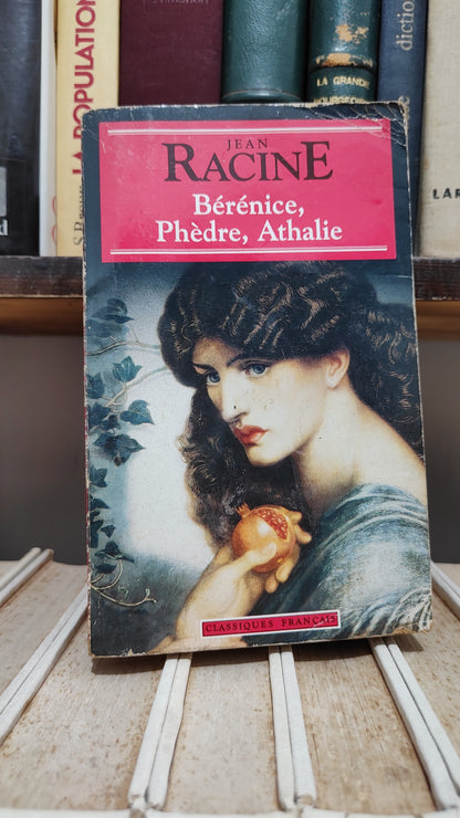 Racine - Bérénice, Phèdre, Athalie