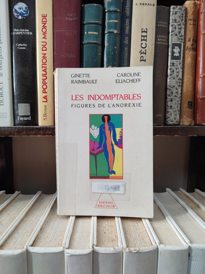 Raimbault - Les indomptables figures de l'anorexie