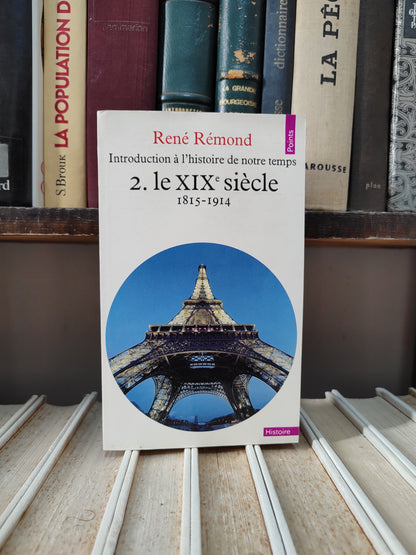 Rémond - Introduction à l'histoire de notre temps 2 Le XIXe siècle